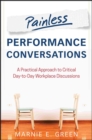 Image for Painless performance conversations  : a practical approach to critical day-to-day workplace discussions