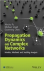 Image for Propagation dynamics on complex networks  : models, methods and stability analysis