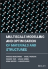 Image for Multiscale Modelling and Optimisation of Materials and Structures