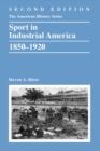 Image for Sport in industrial America, 1850-1920