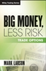 Image for Big money, less risk: trade options