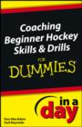 Image for Coaching Beginner Hockey Skills and Drills In A Day For Dummies