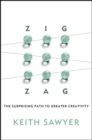 Image for Zig zag: the surprising path to constant creativity