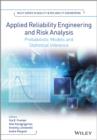Image for Applied reliability engineering and risk analysis  : probabilistic models and statistical inference