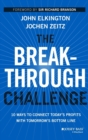 Image for The breakthrough challenge  : 10 ways to connect today&#39;s profit with tomorrow&#39;s bottom line