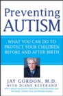 Image for Preventing autism: what you can do to protect your children before and after birth