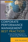 Image for Corporate Performance Management Best Practices - A Case Study Approach to Accelerating CPM Results