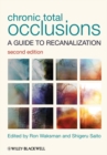 Image for Chronic Total Occlusions: A Guide to Recanalization