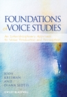 Image for Foundations of voice studies  : an interdisciplinary approach to voice production and perception