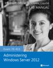 Image for Exam 70-411 Administering Windows Server 2012 Lab Manual