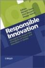 Image for Responsible innovation: managing the responsible emergence of science and innoration in society