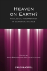 Image for Heaven on Earth?: theological interpretation in ecumenical dialogue