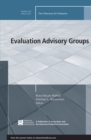 Image for Evaluation Advisory Groups: New Directions for Evaluation, Number 136