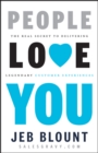 Image for People Love You: The Real Secret to Delivering Legendary Customer Experiences