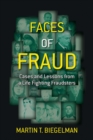 Image for Faces of Fraud: Cases and Lessons from a Life Fighting Fraudsters
