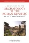 Image for A companion to the archaeology of the Roman Republic