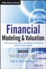 Image for Financial modeling and valuation  : a practical guide to investment banking and private equity