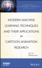 Image for Modern Machine Learning Techniques and their Applications in Cartoon Animation Research
