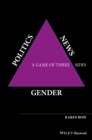 Image for Gender, Politics, News: A Game of Three Sides