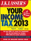 Image for J.K. Lasser&#39;s your income tax 2013: for preparing your 2012 tax return
