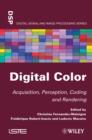 Image for Digital color: acquisition, perception, coding and rendering