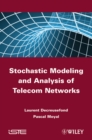 Image for Stochastic modeling and analysis of telecom networks