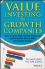 Image for Value investing in growth companies  : how to spot high growth businesses and generate 40% to 400% investment returns