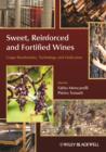 Image for Sweet, reinforced, and fortified wines: grape biochemistry, technology, and vinification