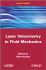 Image for Laser velocimetry in fluid mechanics