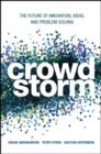Image for Crowdstorm: the future of innovation, ideas, and problem solving