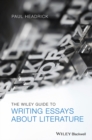 Image for The Wiley guide to writing essays about literature