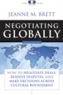 Image for Negotiating globally: how to negotiate deals, resolve disputes, and make decisions across cultural boundaries