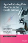 Image for Applied missing data analysis in health sciences
