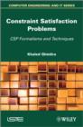 Image for Constraint satisfaction problems: CSP formalisms and techniques