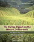 Image for The Human Impact on the Natural Environment : Past, Present, and Future