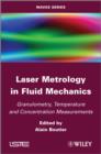 Image for Laser metrology in fluid mechanics: granulometry, temperature and concentration measurements