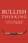 Image for Bullish Thinking: The Advisor&#39;s Guide to Surviving and Thriving on Wall Street