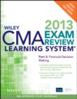 Image for Wiley CMA Learning System Exam Review 2013: Financial Decision Making, + Test Bank