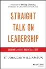 Image for Straight talk on leadership: solving Canada&#39;s business crisis
