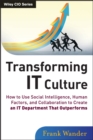 Image for Transforming IT Culture: How to Use Social Intelligence, Human Factors, and Collaboration to Create an IT Department That Outperforms