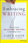 Image for Embracing writing: ways to teach reluctant writers in any college course