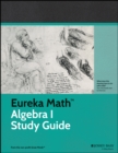 Image for Eureka Math Algebra I Study Guide.
