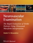 Image for Neurovascular examination: the rapid evaluation of stroke patients using ultrasound waveform interpretation