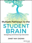 Image for Multiple pathways to the student brain: energizing and enhancing instruction
