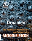 Image for Ornament: The Politics of Architecture and Subjectivity - AD Primer