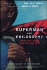 Image for Superman and philosophy: what would the Man of Steel do?