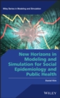 Image for New Horizons in Modeling and Simulation for Social Epidemiology and Public Health