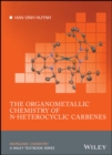 Image for The Organometallic Chemistry of N-heterocyclic Carbenes