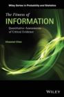 Image for The fitness of information: quantitative assessments of critical evidence