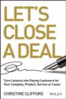 Image for Let&#39;s close a deal: turn contacts into paying customers for your company, product, service or cause